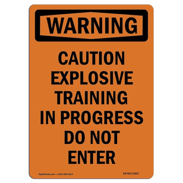 Safety Sign, OSHA WARNING, 5" Height, Caution Explosive Training In, Portrait, 10PK
